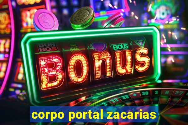 corpo portal zacarias